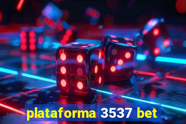 plataforma 3537 bet